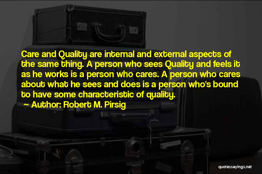 Does He Care Quotes By Robert M. Pirsig
