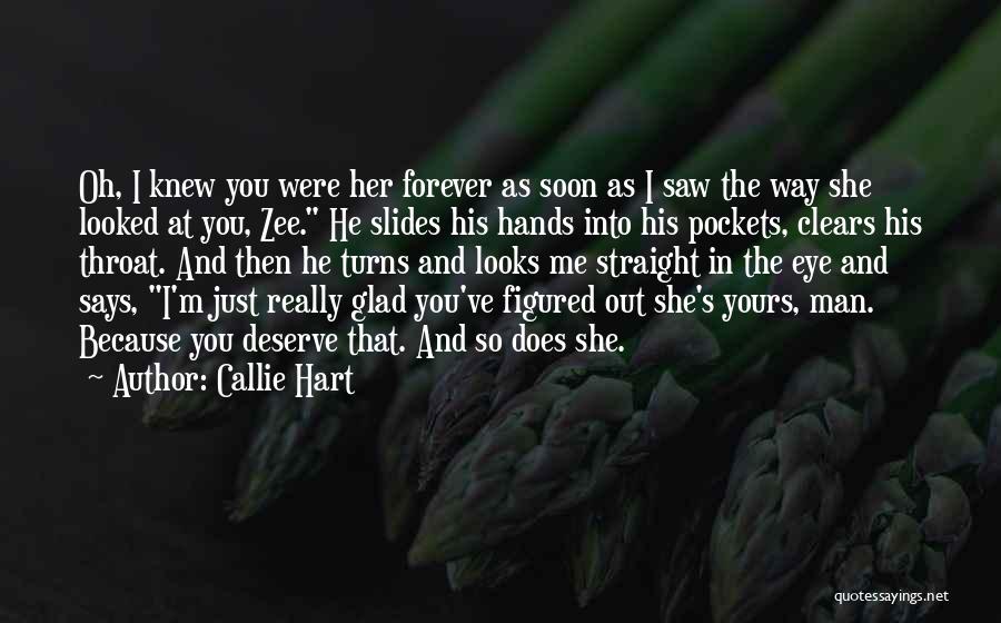 Does He Deserve Me Quotes By Callie Hart