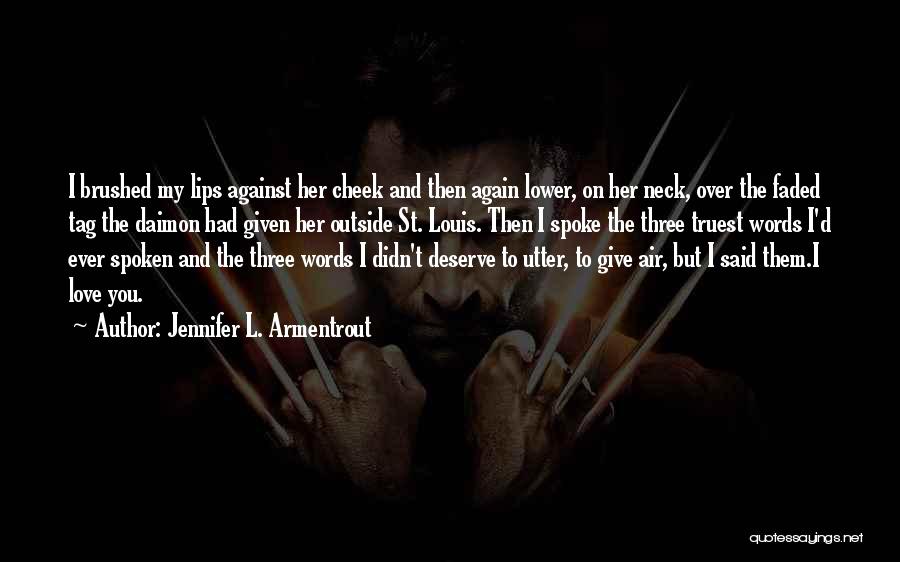 Does He Deserve Me Quotes By Jennifer L. Armentrout