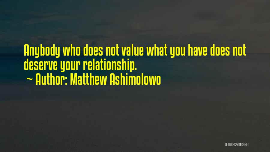 Does He Deserve Me Quotes By Matthew Ashimolowo