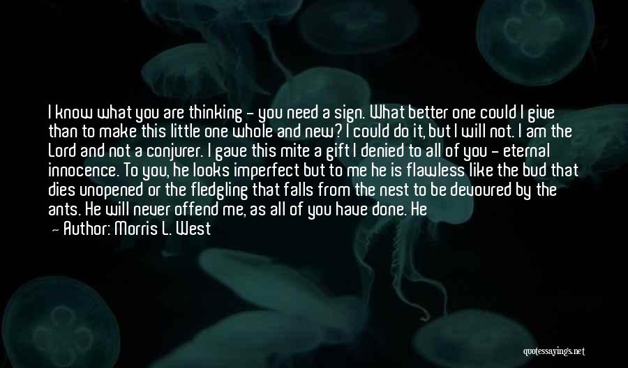 Does He Like Me Or Not Quotes By Morris L. West