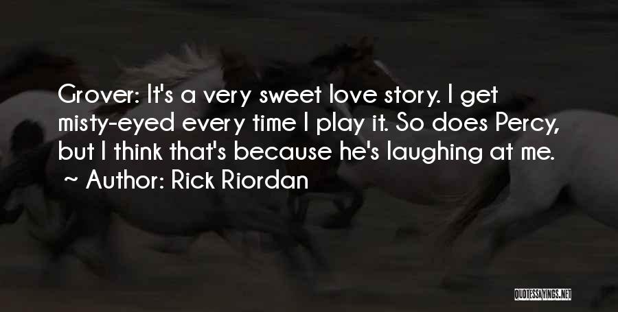 Does He Love Me Quotes By Rick Riordan