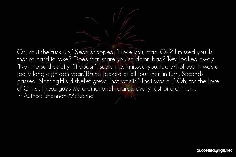 Does He Love Me Quotes By Shannon McKenna