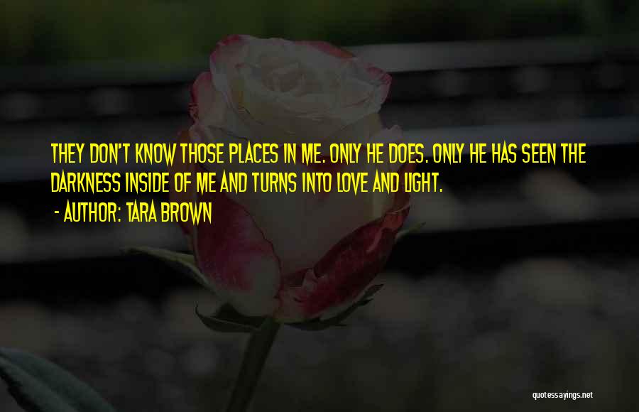 Does He Love Me Quotes By Tara Brown