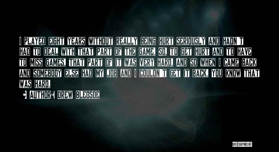 Does He Miss Me Quotes By Drew Bledsoe