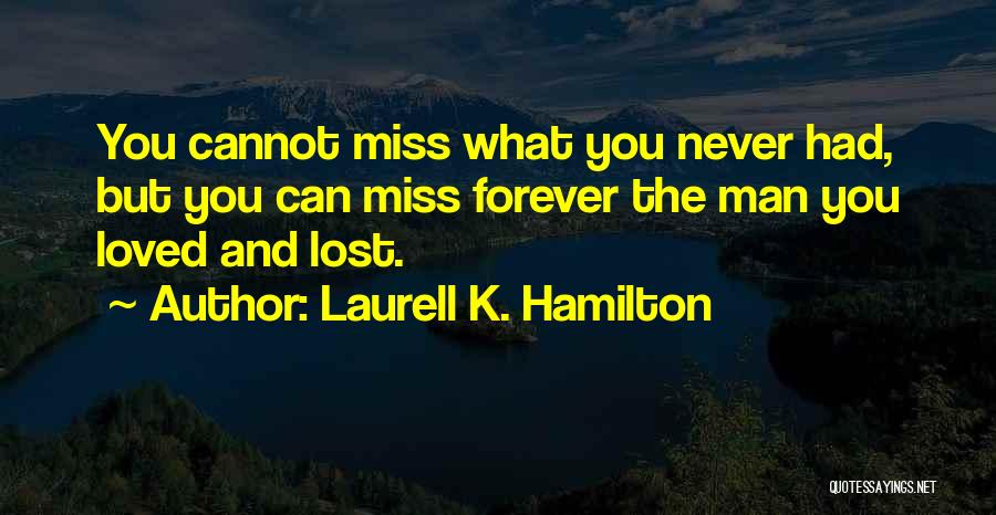 Does He Miss Me Quotes By Laurell K. Hamilton
