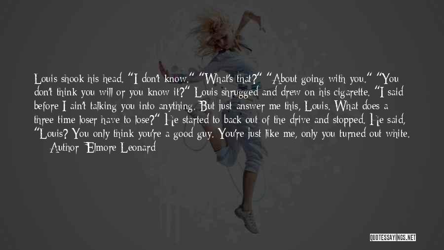 Does He Think About Me Quotes By Elmore Leonard