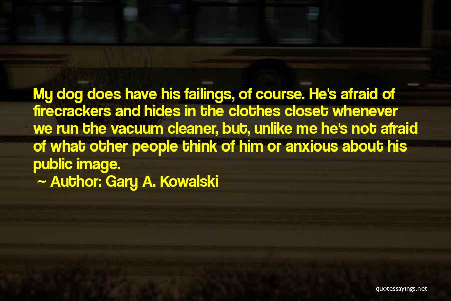 Does He Think About Me Quotes By Gary A. Kowalski