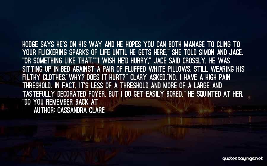 Does He Think Of Me Quotes By Cassandra Clare