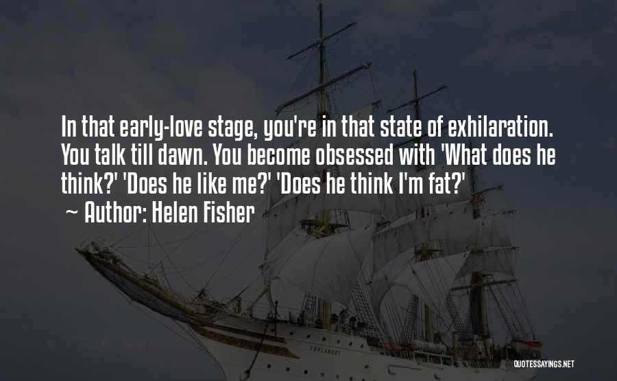 Does He Think Of Me Quotes By Helen Fisher