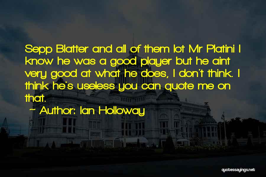 Does He Think Of Me Quotes By Ian Holloway