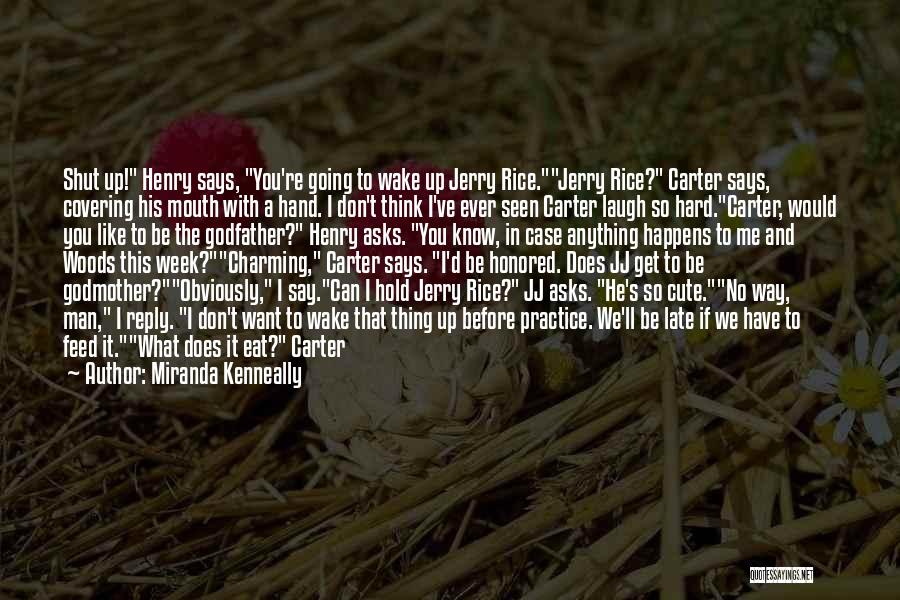 Does He Think Of Me Quotes By Miranda Kenneally