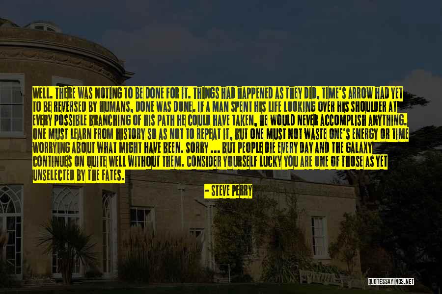 Does History Repeat Itself Quotes By Steve Perry Does History Repeat Itself Quotes By Steve Perry
