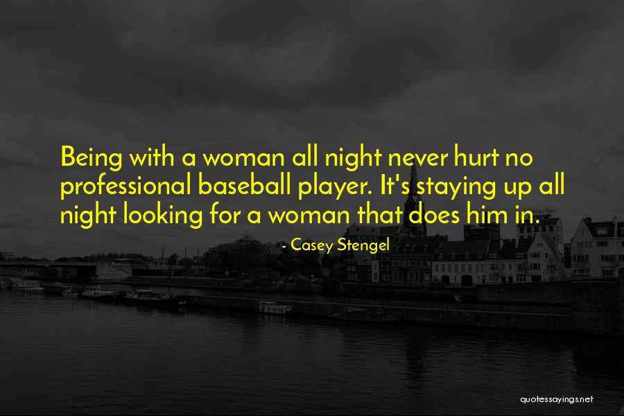 Does It Hurt Quotes By Casey Stengel Does It Hurt Quotes By Casey Stengel