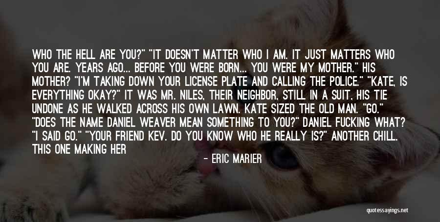 Does It Matter Quotes By Eric Marier Does It Matter Quotes By Eric Marier