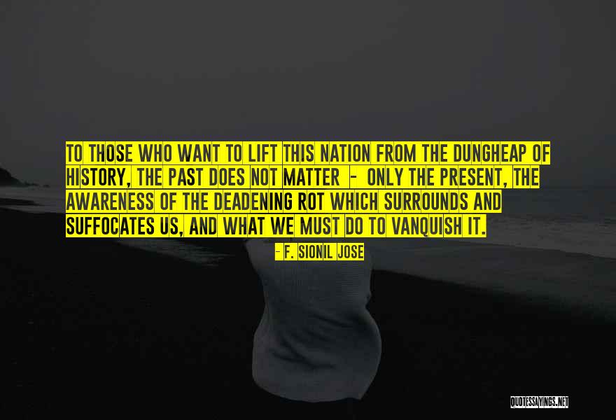 Does It Matter Quotes By F. Sionil Jose Does It Matter Quotes By F. Sionil Jose