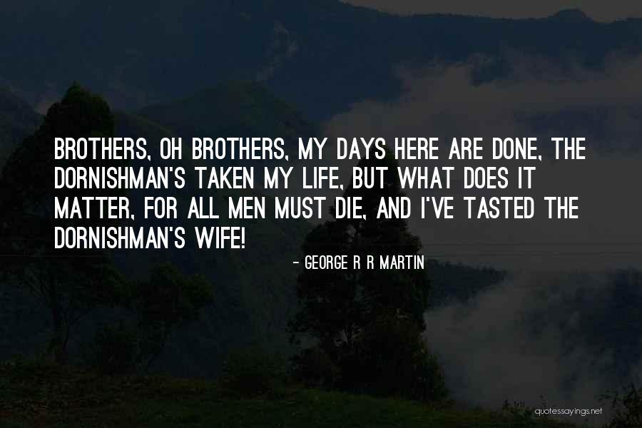 Does It Matter Quotes By George R R Martin Does It Matter Quotes By George R R Martin