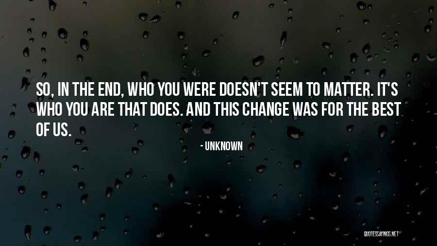 Does It Matter Quotes By Unknown Does It Matter Quotes By Unknown