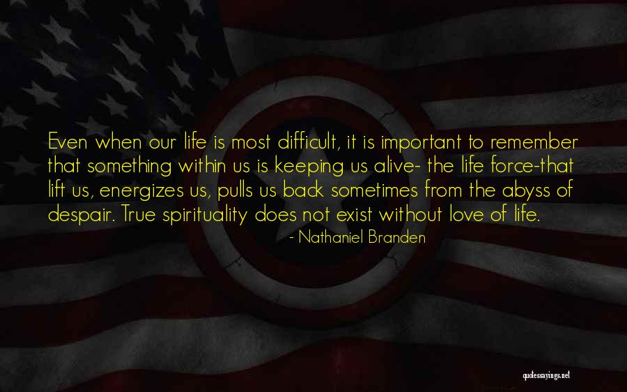 Does Love Even Exist Quotes By Nathaniel Branden Does Love Even Exist Quotes By Nathaniel Branden