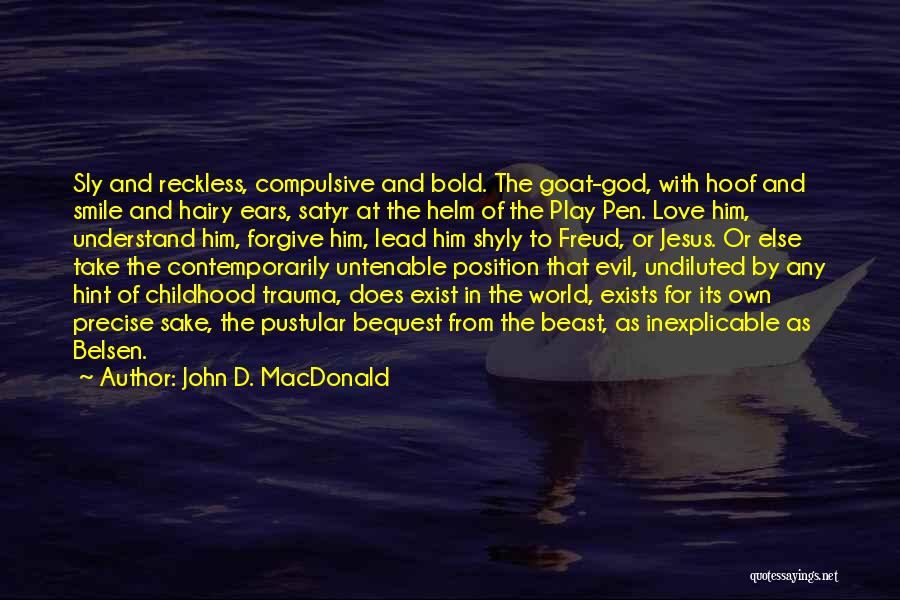 Does Love Exists Quotes By John D. MacDonald