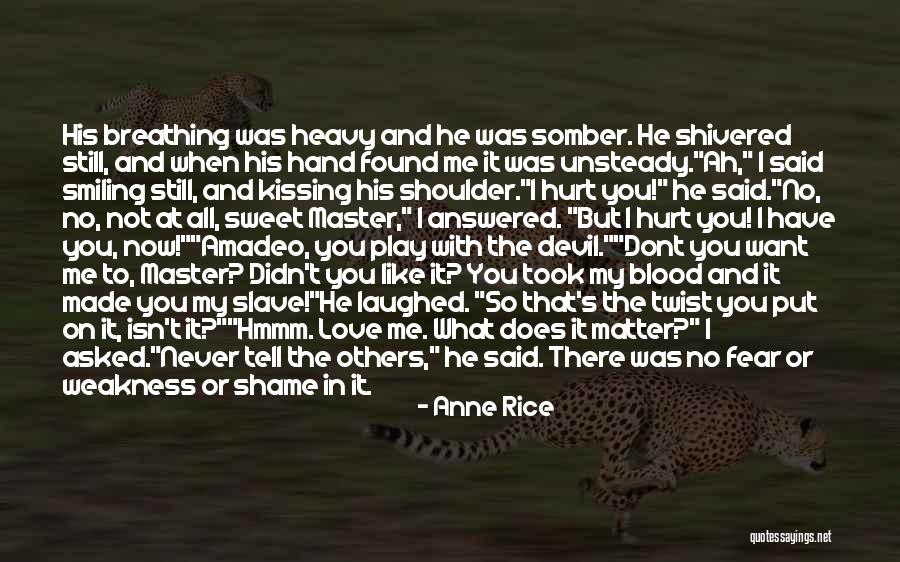 Does Love Hurt Quotes By Anne Rice