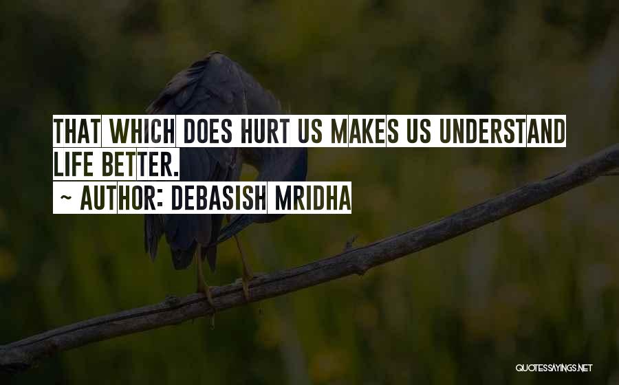 Does Love Hurt Quotes By Debasish Mridha