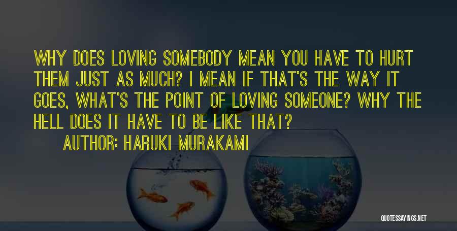 Does Love Hurt Quotes By Haruki Murakami