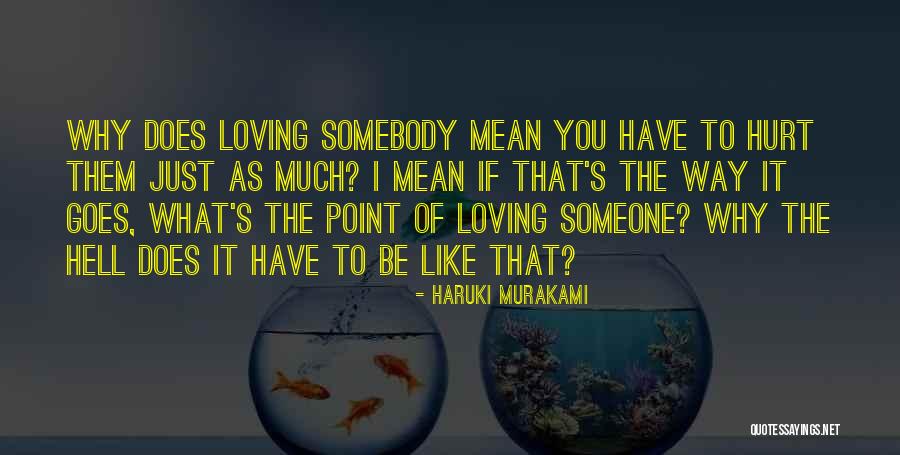 Does Love Hurt Quotes By Haruki Murakami