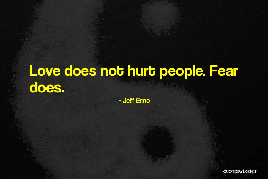 Does Love Hurt Quotes By Jeff Erno