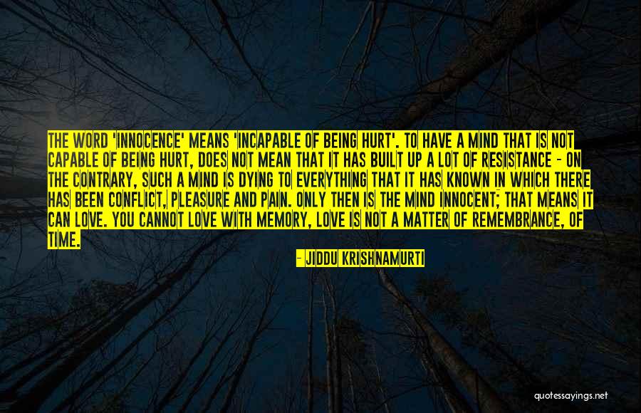 Does Love Hurt Quotes By Jiddu Krishnamurti