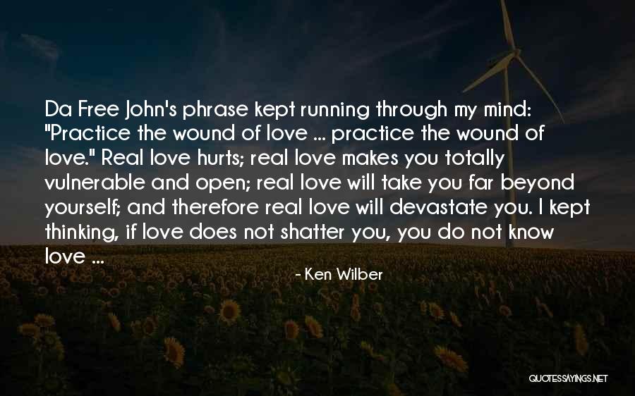 Does Love Hurt Quotes By Ken Wilber Does Love Hurt Quotes By Ken Wilber