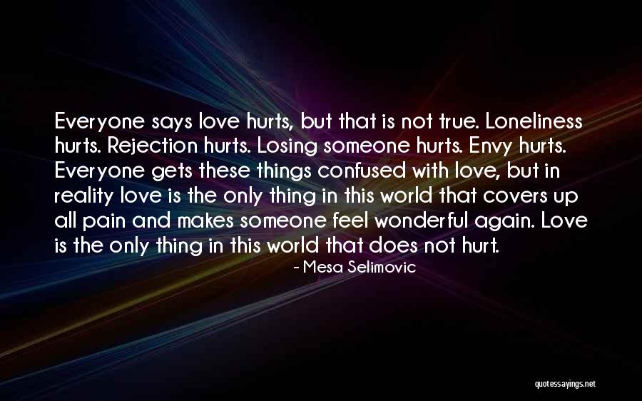 Does Love Hurt Quotes By Mesa Selimovic