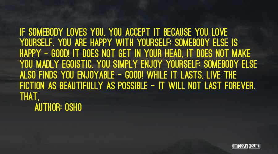 Does Love Last Forever Quotes By Osho