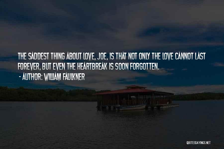 Does Love Last Forever Quotes By William Faulkner