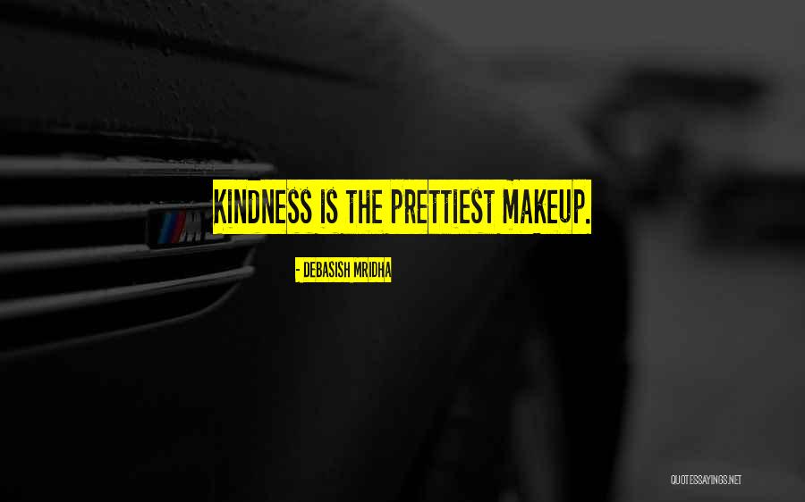 Does Makeup Make You Pretty Quotes By Debasish Mridha