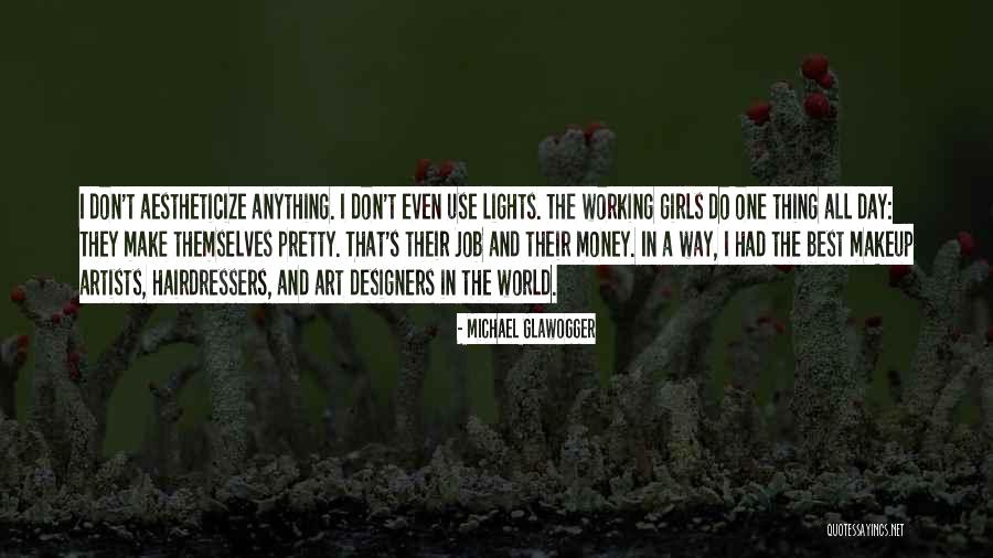 Does Makeup Make You Pretty Quotes By Michael Glawogger Does Makeup Make You Pretty Quotes By Michael Glawogger
