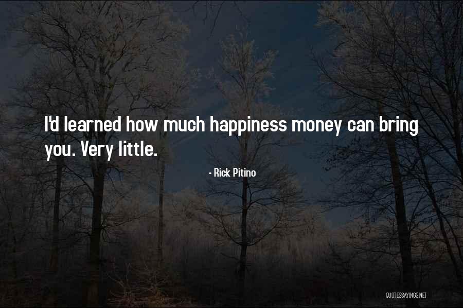 Does Money Bring Happiness Quotes By Rick Pitino Does Money Bring Happiness Quotes By Rick Pitino