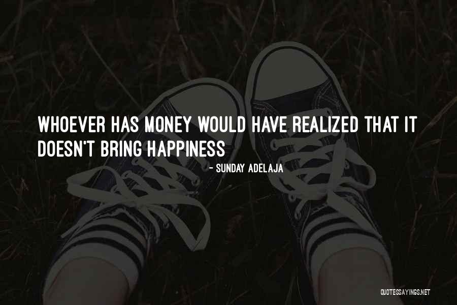 Does Money Bring Happiness Quotes By Sunday Adelaja Does Money Bring Happiness Quotes By Sunday Adelaja