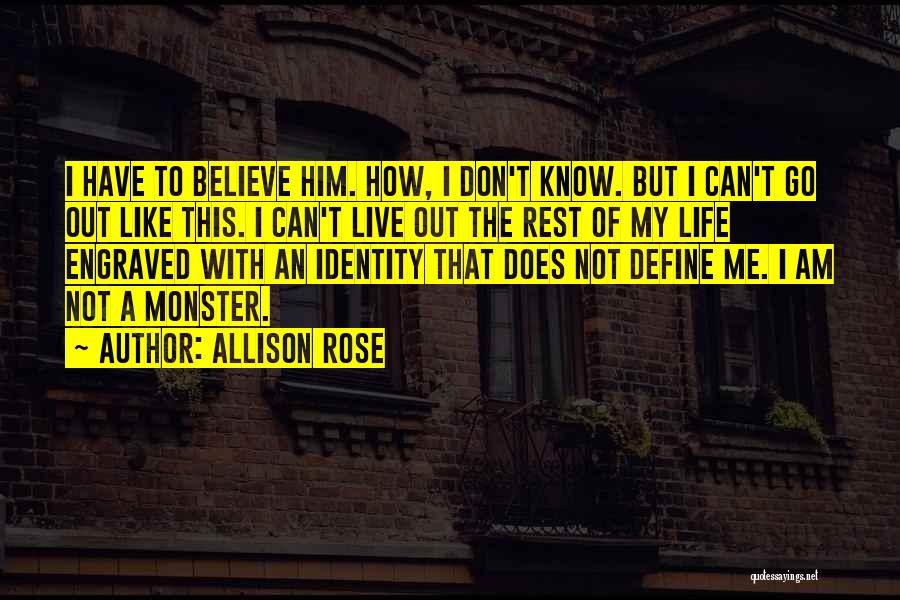 Does Not Define Me Quotes By Allison Rose