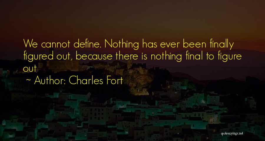 Does Not Define Me Quotes By Charles Fort