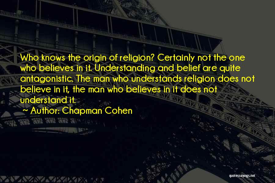 Does Not Understand Quotes By Chapman Cohen
