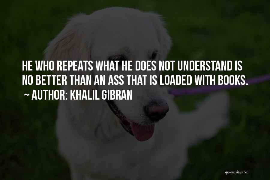 Does Not Understand Quotes By Khalil Gibran