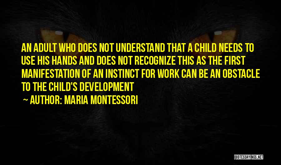 Does Not Understand Quotes By Maria Montessori