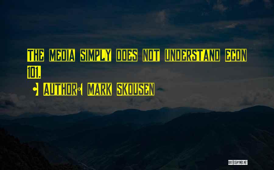 Does Not Understand Quotes By Mark Skousen