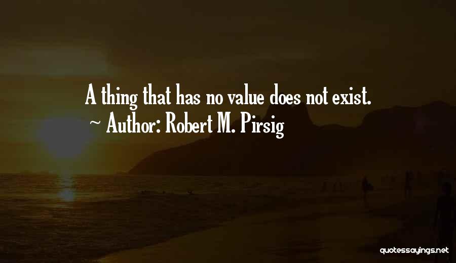 Does Not Value Quotes By Robert M. Pirsig