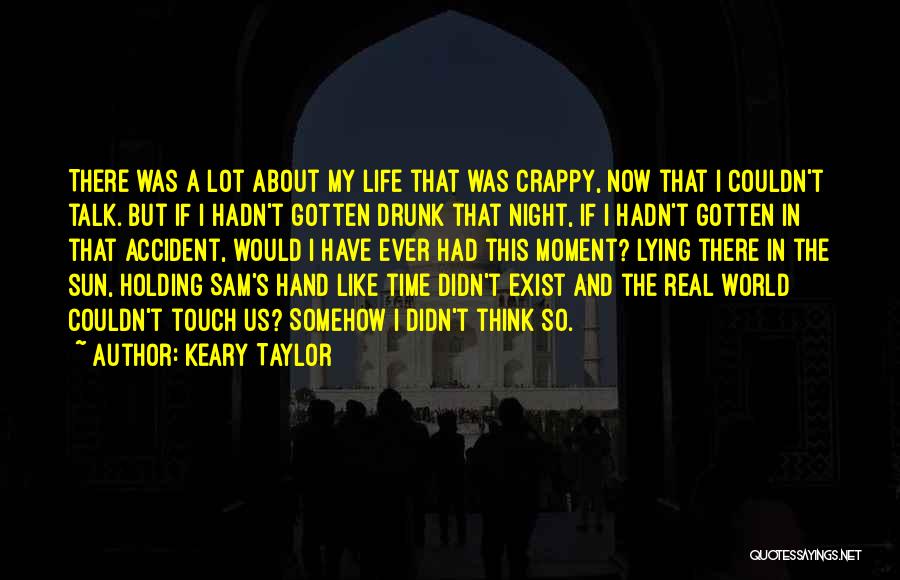 Does Real Love Exist Quotes By Keary Taylor