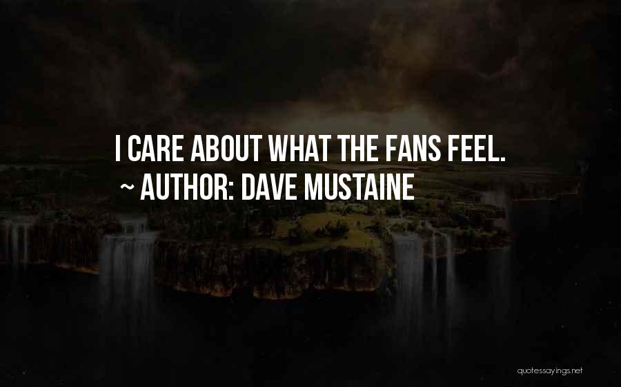 Does She Care About Me Quotes By Dave Mustaine