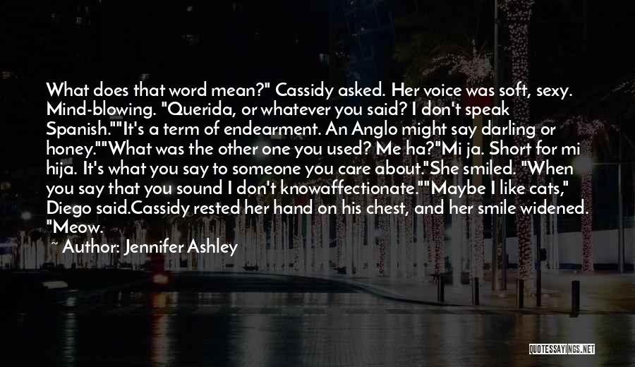 Does She Care About Me Quotes By Jennifer Ashley