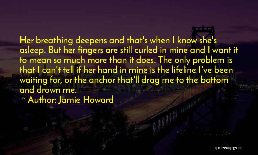 Does She Know I Love Her Quotes By Jamie Howard