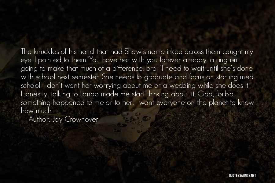 Does She Know I Love Her Quotes By Jay Crownover